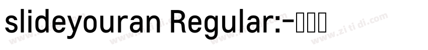 slideyouran Regular:字体转换